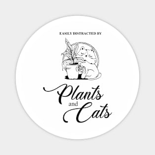 Easily Distracted by Plants  and Cats Magnet